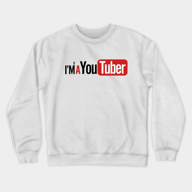 I'm A Youtuber for Men Crewneck Sweatshirt by ajrocks